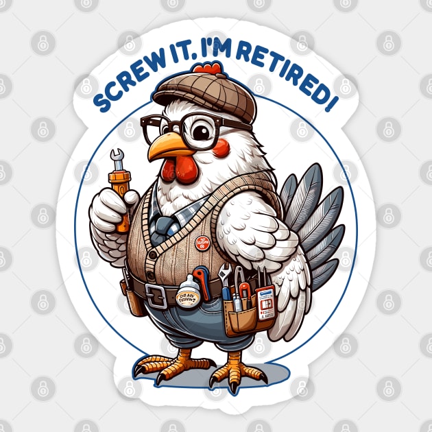 Retired Chicken Handyman, Fun Retirement Sticker by maknatess